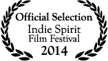 Official Selection: Indie Spirit Film Festival 2014